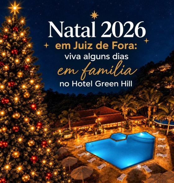 Natal 2026 em Juiz de Fora: onde celebrar em família | Green Hill