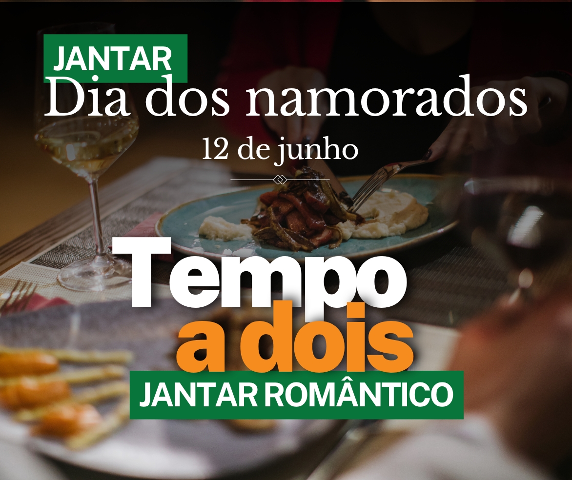 Dia dos Namorados, Tempo a Dois - Jantar Romântico
