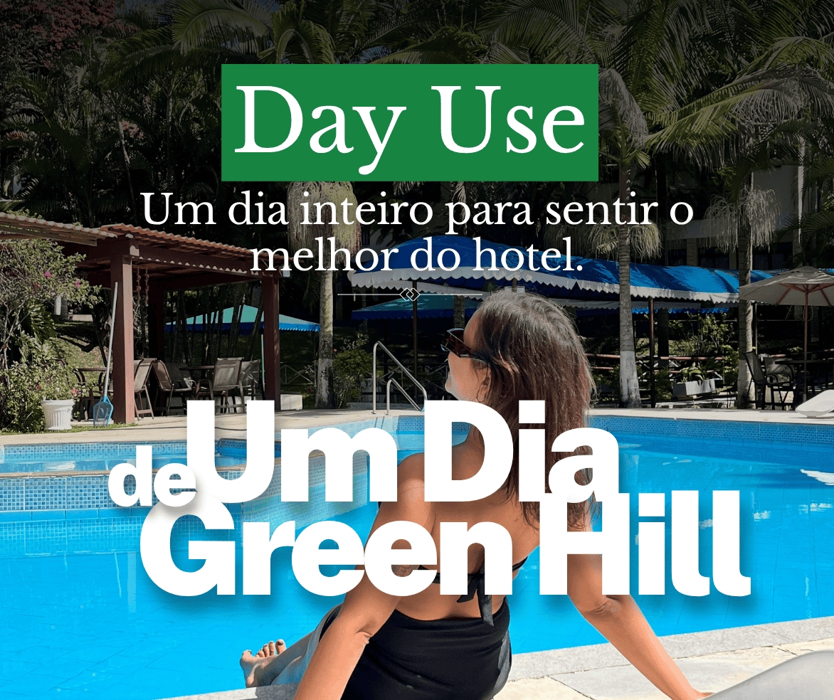 Um dia de Green Hill - O Day Use para aproveitar o melhor do Hotel