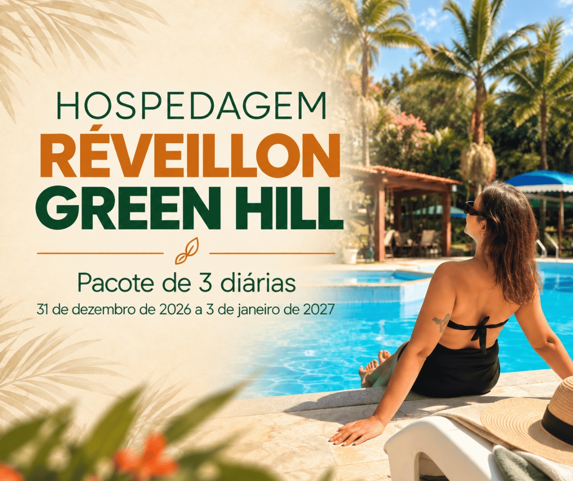 Réveillon 2027 no Hotel Green Hill - Hospedagem Pacote 3 diárias