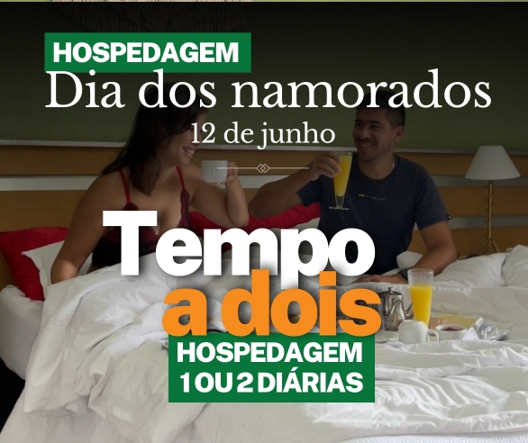 Dia dos Namorados, Tempo a Dois - Pacote hospedagem de 1 ou 2 diárias