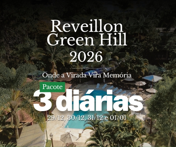 Réveillon Green Hill 2026 — Onde a Virada Vira Memória - Pacote 3 diárias