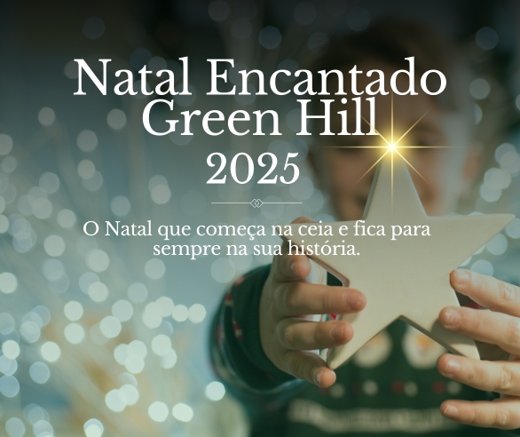 Natal Encantado Green Hill – 24 a 25 de Dezembro