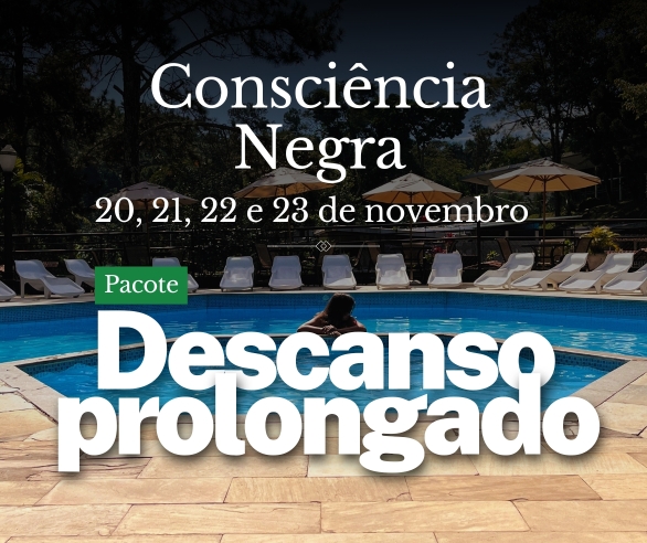 Pacote Descanso Prolongado – 20 a 23 de Novembro