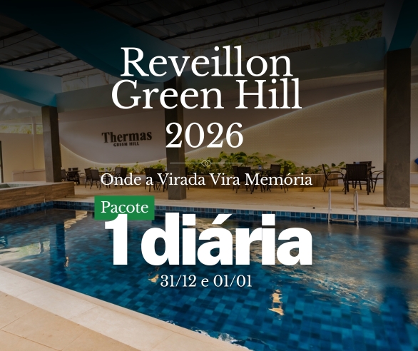 Réveillon Green Hill 2026 — Onde a Virada Vira Memória - Pacote 1 diária