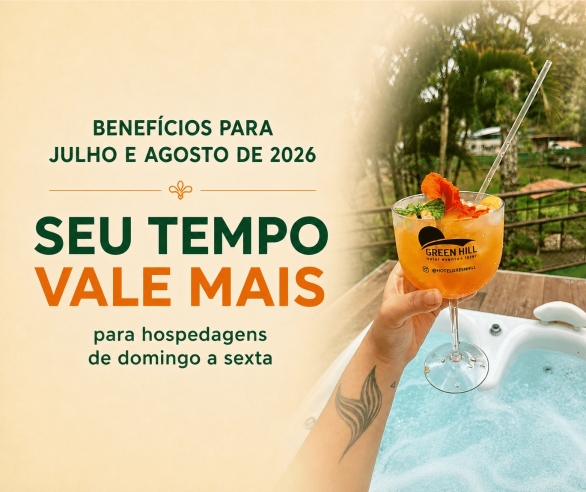 Seu Tempo Vale Mais - Quanto mais dias você escolhe ficar, melhores são as condições para aproveitar o Green Hill.